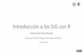 Introducción a los SIG con R - Facultad de Geografía e ... · Introducción a los SIG con R María Henar Salas Olmedo Cursos de Formación Nuevas Tecnologías 2018-2019. 04-12-2018