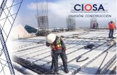 DIVISIÓN: CONSTRUCCIÓN - CIOSA · ü Somos una empresa preocupada por la calidad de sus trabajos y servicios así como la de los materiales y sistemas empleados en obra, siempre