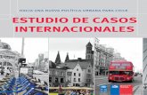 ˆˇ˚ ˇˆ˘ ˚ ˝˛˚ ˆ ˚ˇ˚ ˚ ˚ ˛˜˝ ˘ ESTUDIO DE CASOS INTERNACIONALES...| Estudio de casos internacionales ISBN 978-956-7674-79-4 Todos los derechos reservados. Queda