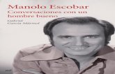 Manolo Escobar Gabriel García Mármol Conversaciones con un ...€¦ · sistema informático, ni su transmisión en cualquier forma o por ... En ambos teatros Manolo ocupaba dos
