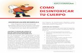 COMO DESINTOXICAR TU CUERPO - nutrabiotics.info · • Hipertensión arterial 3 • Inflamación sistémica 17 • Obesidad18 • Hiperpermeabilidad intestinal 19 • Resistencia