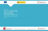 Taller práctico EL CLIENTE DIGITAL · comercio electrónico en España, la evolución del mercado y los diferentes usos y hábitos de los consumidores que les permita adaptar sus