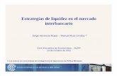 13PQ7Herencia Ruiz Estrategias Liquidez Mercado Interbancario · “La liquidez se distribuye en forma asimétrica entre las ESF” Estrategias de las ESF: ¾Colocar orecibir fondos