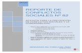 REPORTE DE CONFLICTOS SOCIALES Nº 82 · nacional. La información divulgada constituye una señal de alerta dirigida al Estado, las empresas, las dirigencias de las organizaciones