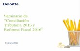 Seminario de “Conciliación Tributaria 2015 y Reforma Fiscal 2016”imagesmco.masterbase.com/v1/deloitteecuador/b/Seminario... · monto de la enajenación es mayor a 300 fracciones