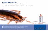 El tratamiento para el control de cucarachas más rápido y ... · Eficacia al mejor precio Goliath® Gel contiene 0,05% de fipronil y se caracteriza por su óptima apetencia y estabilidad.
