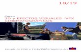 Curso 3D y EFECTOS VISUALES -VFX CINEMATOGRÁFICOS · para postproducir películas rodadas en cine, digital, series de TV, anuncios publicitarios, “video-clips”, etc. Conscientes