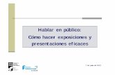 Hablar en público: Cómo hacer exposiciones y ... · Hablar en público: Cómo hacer exposiciones y presentaciones eficaces 7 de junio de 2012. 1. Estructurar la presentación 2.