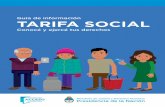 Guía de información Tarifa Social - Argentina · La tarifa social se aplica a: ¿QUÉ ES la Tarifa Social? Si tenés alguna duda o consulta sobre este tema, acercate al CAJ más