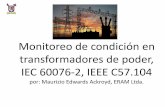 Monitoreo de condición en transformadores de poder, IEC ......Monitoreo de condición en transformadores de poder, IEC 60076-2, IEEE C57.104 por: Maurizio Edwards Ackroyd, ERAM Ltda.