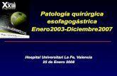 Patología quirúrgica esofagogástrica Enero2003-Diciembre2007sociedadvalencianadecirugia.com/wp-content/uploads/2017/03/m_d… · Patología quirúrgica esofagogástrica Enero2003-Diciembre2007