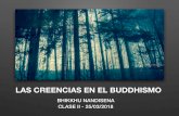 LAS CREENCIAS EN EL BUDDHISMO• No obstante que de acuerdo con la realidad última se reconocen dos tipos de adherencia, en la Canasta de los Discursos y Abhidhamma se habla de cuatro