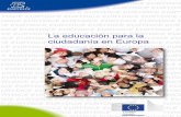 La educación para la ciudadanía en Europa · como esenciales para los ciudadanos de la sociedad del conocimiento (1). La promoción de la equidad, la cohesión social y la ciudadanía