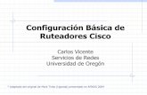 Configuración Básica de Ruteadores Cisco · nodo, una subred o parte de ella. Ejemplos: Para especificar un nodo: 192.168.1.5 0.0.0.0 Especificar una red pequeña: 192.168.1.0 –