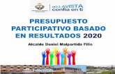 PRESUPUESTO PARTICIPATIVO BASADO EN RESULTADOS … Participativo 2020 •Elaboración del Acta de Acuerdos y Compromisos del Presupuesto Participativo •El Alcalde presenta los resultados