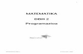 MATE DBH 2 - Ibaizabal · 2016-11-02 · • Informazioa biltzea eta erabakiak hartzea, prozesu induktibo-deduktibo baten bitartez. • Eguneroko bizitzan prozesu eta metodo matematikoak