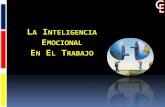 La Inteligencia Emocional En El Trabajohorarioscentros.uned.es/archivos_publicos/qdocente... · 2018-11-20 · INTELIGENCIA EMOCIONAL (IE) DEFINICIÓN La Inteligencia Emocional, un