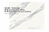DK Slim Manual de Manipulación - mediaassets.cosentino.com · El proceso de elaborado puede entrañar riesgos de cortes, lesiones por proyecciones, atrapamiento exposición a niveles