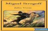 El protagonista de esta novela, Miguel Strogoff, es ... Verne - Miguel Strogoff.pdf · los salones. De vez en cuando, el alerta de los centinelas se repetía de puesto en puesto,