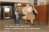 Todo hogar merece un ascensor La solución Kone para ... · Kone monospace® es una decisión acertada tanto si está pensando en instalar un ascensor en la fachada como en el interior
