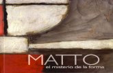MATTO2007DEF - Francisco Mattofranciscomatto.org/pdfs/exposiciones/2007_El_Misterio_de_la_Form… · encontrar al artista que a partir de 1945 transitó los senderos del arte constructivo
