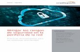 Mitigar los riesgos - Cradlepoint · Mitigar los riesgos de seguridad en la periferia de la red Prácticas recomendadas para las empresas distribuidas CONTENIDO: + Amenazas en la