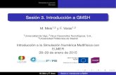Sesión 3. Introducción a GMSH · Perspectiva general Ejemplo Sesión 3. Introducción a GMSH M. Meis1;2 y F. Varas1;3 1Universidad de Vigo, 2Vicus Desarrollos Tecnológicos, S.A.,