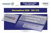 Normativas SGSI ISO 27k - isacavalencia.org · Derivada (directamente) de ISO/IEC 17799:2005. ISO 27003. Guía de Implementación. Fecha prevista de publicación es Mayo de 2009.