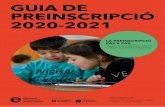 GUIA DE PREINSCRIPCIÓ 2020-2021 - Consorci d'Educació...Projecte educatiu de centre, activitats singulars o projectes estrella, estil d’aprenentatge, ... pregunta tot el que us