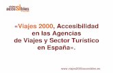«Viajes 2000 , Accesibilidad en las Agencias de Viajes y Sector … · 2012-02-06 · Elaboración Producto Accesible Detección y Puesta en Disposición del Cliente Oferta Turística