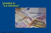Unidad 4: “La nómina”files.usoc-delegados-layret4.webnode.es/200000055... · 2014-06-27 · Unidad 4: La nómina Profesor: Antonio J. Guirao Silvente • En dinero: La más utilizada
