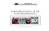 Introducción a la Computación - GitHub Pages · UJGH. Introducción a la Computación. 3 Ing° Luis Castellanos Versión UJGH 1.00 1 Términos Básicos 1.1 Presencia de la Computación