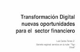 Transformación Digital nuevas oportunidades para el sector ... · en la atención de cliente. • Optimización de flujo de colas. • Gestión y administración centralizada de
