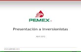 Presentación a Inversionistas - Pemex · Presentación a Inversionistas Abril 2012 . Advertencia respecto a proyecciones a futuro y nota precautoria (1/3) 2 Variaciones ... los E.U.A.