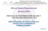 Presentación de PowerPoint · encuesta de cultura y clima organizacional 2016 prÁcticas de transformaciÓn de clima y cultura organizacional 2017 direcciÓn de polÍticas pÚblicas,