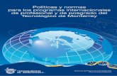 Políticas y normas para los Tecnológico de Monterreysitios.itesm.mx/.../Normativa_Profesional_Posgrado.pdf · 2.7 Programas de Doble Titulación y de Doble Grado 22 2.8 Programas