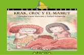 Krak, Croc y el mamut (primeras páginas) · 2020-04-27 · Desde el momento en el que a Croc se le ocurrió cortar ramas y cubrirse con ellas. A medida que se acercaban al río,