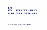 EL FUTURO - ENEF · Futuro en la mano: encontrar una salida en la vida financiera, es uno de los programas de la ENEF, desarrolla-do en colaboración con el Ministerio del Desarrollo
