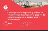 La cooperación española y el Plan de Transferencia ... · 2. Plan de transferencia, intercambio y gestión del conocimiento Los Centros de Formación pasan a ser Centros de Gestión
