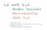 La web 2 - WordPress.com · La web 2.0 Redes Sociales Herramientas Web 2.0 Ing. Erika Veliz Instructora de la Academia de Software Libre Fundacite-Merida. eveliz@fundacite-merida.gob.ve