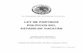 LEY DE PARTIDOS POLITICOS DEL ESTADO DE YUCATAN · la Ley de Partidos Políticos del Estado de Yucatán, con un total de 92 artículos, divididos en 9 títulos y 11 artículos transitorios,