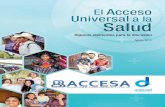 Acceso Universal Salud - ICEFIicefi.org/sites/default/files/el_acceso_universal_a_la_salud.pdfavanzar hacia el pleno cumplimiento del derecho a la salud y el alcance de la Cobertura
