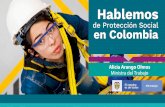 Hablemos...Ministra del Trabajo Hablemos de Protección Social en Colombia 23 millones de trabajadores Desempleo Nacional 10,8% (creciente desde 2015) Mujeres Jóvenes De los trabajadores