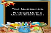 Tema: Los pronombres Por: Brenda Martínez Maestra de Sexto ...bibliotecamgp.weebly.com/uploads/3/1/2/0/3120714/pronombres.pdf · Clasificación de los pronombres: a. personales e.