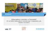 Educadors socials a l’escola? - Fundació Jaume Bofill · 2016-02-03 · Educadors socials a l’escola? El rol dels educadors socials per respondre als reptes escolars LA REALITAT
