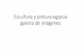 Escultura y pintura egipcia galería de imágenes · Title: Escultura y pintura egipcia galería de imágenes Author: Fernando Arenas Garcia-Heras Created Date: 10/8/2014 6:15:38