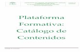 Plataforma Formativa: Catálogo de Contenidos · Requerimientos Técnicos y de Software Guía de usuario de acceso a las Unidades Formativas Vídeo presentación de las Unidades Formativas