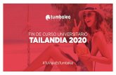 FIN DE CURSO UNIVERSITARIO TAILANDIA 2020 - Tumbalea · 2019-09-30 · resaca, aterrizaremos en la isla más grande todo Tailandia. • Tarde libre para conocer la Playa de Patong