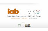 Estudio eCommerce 2015 IAB Spain - Bluered · Estudio eCommerce 2015 IAB Spain #IABecommerce Junio 2015 Versión Abierta Colaboran: 2 Agenda Estudios IAB Spain ... España, de 16
