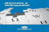 ¡Súmate a Wikipedia! › wikipedia › commons › 8 › 87...1 2 Seguramente, más de alguna vez has entrado a Wikipedia, buscando información para alguna ta-rea o sólo de curiosidad.